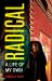 Radical : A Life of My Own