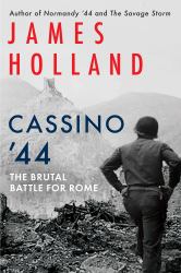 Cassino '44 : The Brutal Battle for Rome