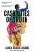 Casualties of Truth Casualties of Truth