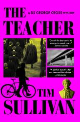 The Teacher : A DS George Cross Mystery