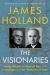 The Visionaries : Bretton Woods, the Marshall Plan, and the Making of the Post World War II Order