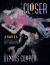 Closer : A Novel