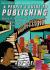 A People's Guide to Publishing : Build a Successful, Sustainable, Meaningful Book Business