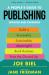 A People's Guide to Publishing : Building a Successful, Sustainable, Meaningful Book Business from the Ground Up
