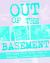 Out of the Basement : From Cheap Trick to DIY Punk in Rockford, Illinois, 1973-2005