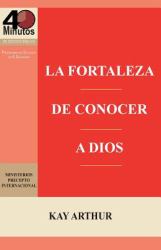 La Fortaleza de Conocer a Dios / the Power of Knowing God