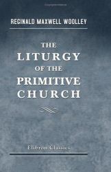 The Liturgy of the Primitive Church