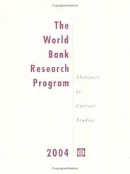 The World Bank Research Program 2004 : Abstracts of Current Studies