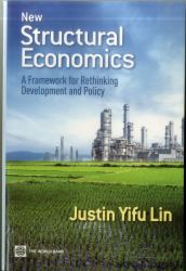 New Structural Economics : A Framework for Rethinking Development and Policy