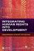 Integrating Human Rights into Development : Donor Approaches, Experiences, and Challenges Integrating Human Rights into Development : Donor Approaches, Experiences, and Challenges