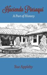 Hacienda Pinsaqui : A Part of History