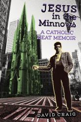 Jesus in the Minnows : A Catholic Beat Memoir