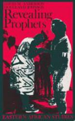 Revealing Prophets : Prophecy in Eastern African History