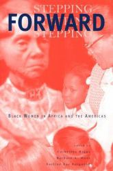 Stepping Forward : Black Women in Africa and the Americas