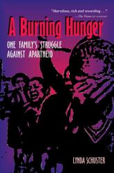 A Burning Hunger : One Family's Struggle Against Apartheid