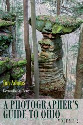 A Photographer's Guide to Ohio, Volume 2 : Volume 2