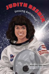 Judith Resnik : Unsung Astronaut