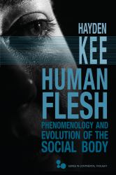 Human Flesh : Phenomenology and Evolution of the Social Body