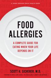 Food Allergies : A Complete Guide for Eating When Your Life Depends on It