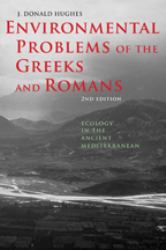 Environmental Problems of the Greeks and Romans : Ecology in the Ancient Mediterranean