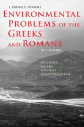 Environmental Problems of the Greeks and Romans : Ecology in the Ancient Mediterranean