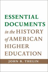 Essential Documents in the History of American Higher Education