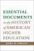 Essential Documents in the History of American Higher Education