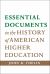 Essential Documents in the History of American Higher Education