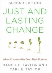 Just and Lasting Change : When Communities Own Their Futures