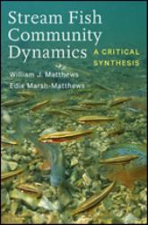 Stream Fish Community Dynamics : A Critical Synthesis