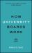 How University Boards Work : A Guide for Trustees, Officers, and Leaders in Higher Education