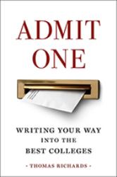 Admit One : Writing Your Way into the Best Colleges