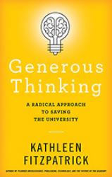 Generous Thinking : A Radical Approach to Saving the University