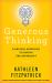 Generous Thinking : A Radical Approach to Saving the University