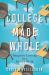 College Made Whole : Integrative Learning for a Divided World