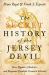 The Secret History of the Jersey Devil : How Quakers, Hucksters, and Benjamin Franklin Created a Monster