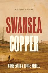 Swansea Copper : A Global History