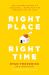 Right Place, Right Time - the Ultimate Guide to Choosing a Home for the Second Half of Life