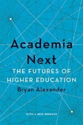 Academia Next : The Futures of Higher Education