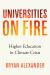 Universities on Fire : Higher Education in Climate Crisis