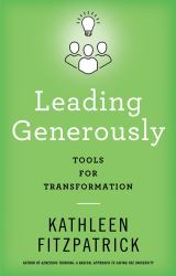 Leading Generously : Tools for Transformation