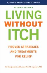 Living Without Itch : Proven Strategies and Treatments for Relief