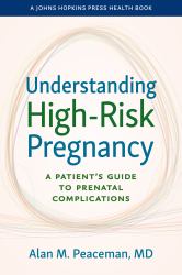Understanding High-Risk Pregnancy : A Patient's Guide to Prenatal Complications