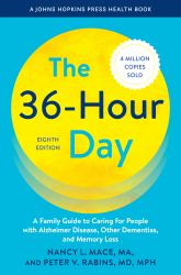 The 36-Hour Day : A Family Guide to Caring for People with Alzheimer Disease, Other Dementias, and Memory Loss