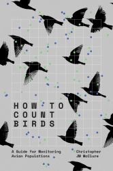 How to Count Birds : A Guide for Monitoring Avian Populations