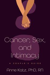 Cancer, Sex, and Intimacy : A Couple's Guide