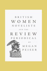 British Women Novelists and the Review Periodical