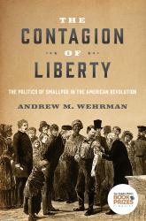 The Contagion of Liberty : The Politics of Smallpox in the American Revolution
