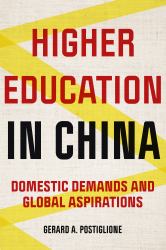 Higher Education in China : Domestic Demands and Global Aspirations