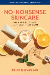 No-Nonsense Skincare : An Expert Guide to Healthier Skin